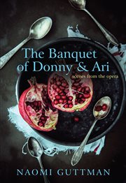 The banquet of Donny & Ari : scenes from the opera cover image cdn