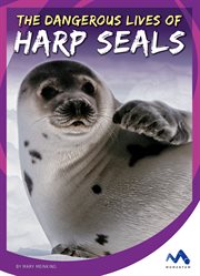 The dangerous lives of harp seals cover image cdn