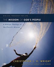 The mission of God's people : a biblical theology of the church's mission cover image cdn