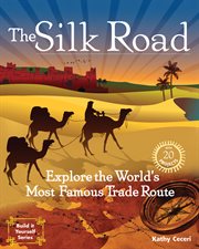 The Silk Road : explore the world's most famous trade route cover image cdn