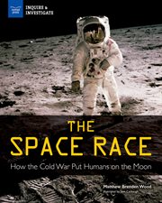 The Space Race : How the Cold War Put Humans on the Moon cover image cdn