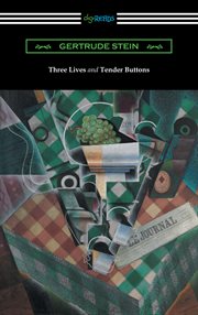 Three lives ; : and, Tender buttons cover image cdn