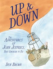 Up & down : the adventures of John Jeffries, first American to fly cover image cdn