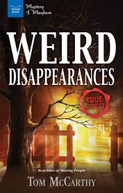 Weird disappearances : real tales of missing people cover image cdn