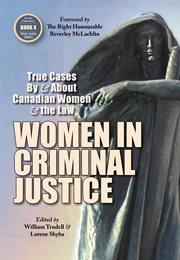 Women in criminal justice. True Cases By and About Canadian Women and the Law cover image cdn