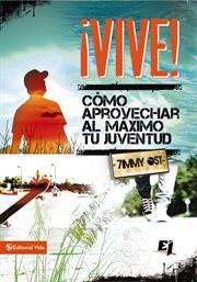Vive! : como aprovechar al maximo tu juventud cover image cdn
