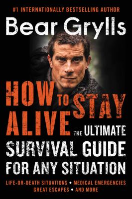 How to stay alive : the ultimate survival guide for any situation  cover image cdn