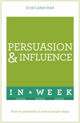 Teach yourself persuasion and influence in a week  cover image cdn