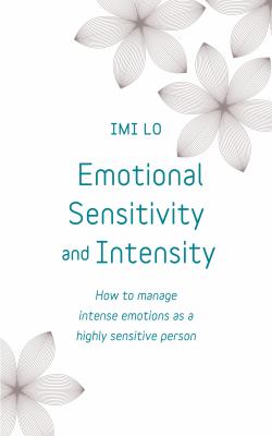 Teach yourself. Emotional sensitivity and intensity : how to manage emotions as a sensitive person  cover image cdn