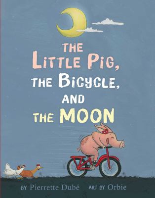 The little pig, the bicycle, and the moon  cover image cdn