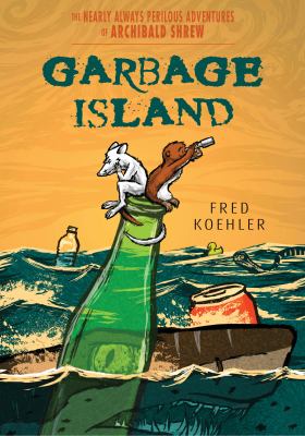 Garbage Island : the nearly always perilous adventures of Archibald Shrew  cover image cdn
