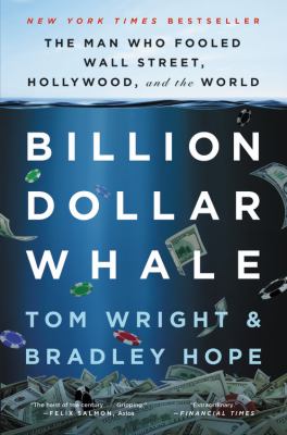 Billion dollar whale : the man who fooled Wall Street, Hollywood, and the world  cover image cdn