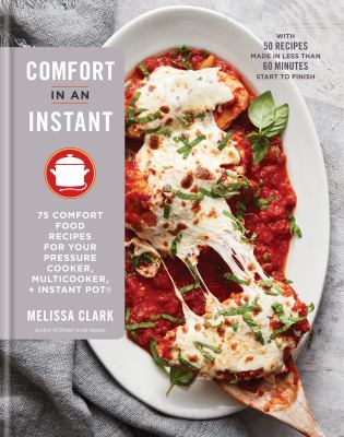 Comfort in an instant : 75 comfort food favorites for your pressure cooker, multicooker + instant pot  cover image cdn