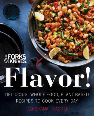 Forks over knives : flavor! : delicious, whole-food, plant-based recipes to cook every day  cover image cdn