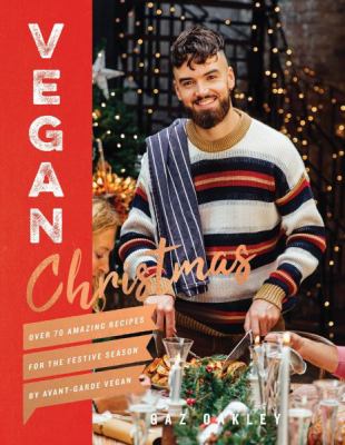 Vegan Christmas : over 70 amazing recipes for the festive season by Avant Garde - Vegan cover image