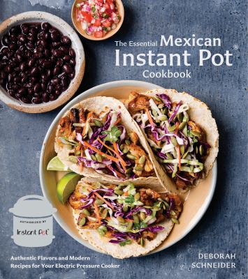 The essential Mexican Instant Pot cookbook : authentic flavors and modern recipes for your electric pressure cooker  cover image cdn