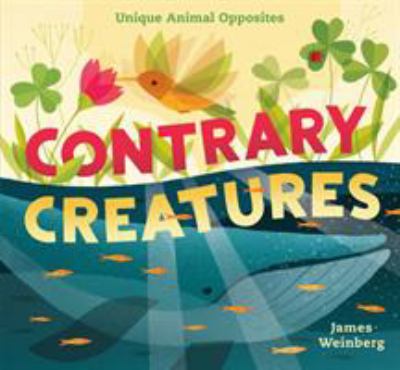 Contrary creatures : unique animal opposites  cover image cdn