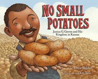 No small potatoes : Junius G. Groves and his kingdom in Kansas cover image