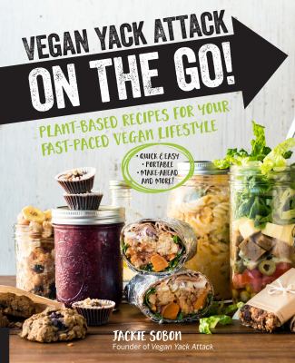 Vegan yack attack on the go! : plant-based recipes for your fast-paced vegan lifestyle  cover image cdn