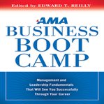 AMA business boot camp : management and leadership fundamentals that will see you successfully through your career cover image cdn