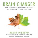 Brain changer : how harnessing your brain's power to adapt can change your life cover image cdn