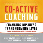 Co-active coaching : changing business, transforming lives cover image cdn