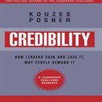 Credibility : how leaders gain and lose it, why people demand it cover image cdn