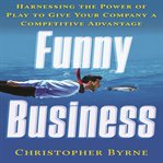 Funny business : harnessing the power of play to give your company a competitive advantage cover image cdn
