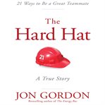 Hard hat : 21 ways to be a great teammate : a true story cover image cdn