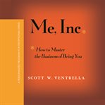 Me, Inc. : how to master the business of being you ... a personalized program for exceptional living cover image cdn