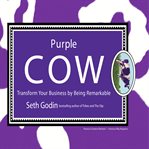 Purple cow : transform your business by being remarkable cover image cdn