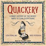 Quackery : a brief history of the worst ways to cure everything cover image cdn