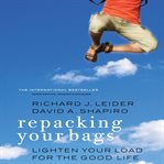 Repacking your bags : lightening your load for the good life cover image cdn