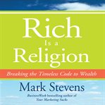 Rich is a religion : breaking the timeless code to wealth cover image cdn