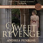 Sweet revenge : a Lady Arianna regency mystery cover image cdn
