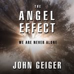 The angel effect : we are never alone cover image cdn