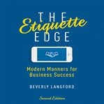 The etiquette edge : modern manners for business success cover image cdn