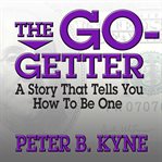 The go-getter : a story that tells you how to be one cover image cdn