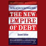 The new empire of debt : the rise and fall of an epic financial bubble cover image cdn