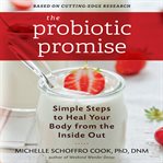 The probiotic promise : simple steps to heal your body from the inside out cover image cdn