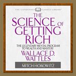 The science of getting rich. The Legendary Mental Program To Wealth And Mastery cover image cdn