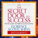 The secret door to success. Your Guide to Miraculous Living cover image cdn