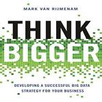 Think bigger : developing a successful big data strategy for your business cover image cdn