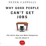 Why good people can't get jobs : the skills gap and what companies can do about it cover image cdn