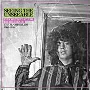 Seeing the unseeable: the complete studio recordings of the flaming lips 1986-1990 cover image cdn