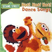 Sesame street: hot! hot! hot! dance songs cover image cdn