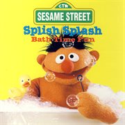 Sesame street: splish splash - bath time fun cover image cdn