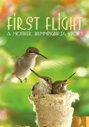 First flight : a mother hummingbird's story cover image cdn