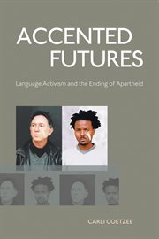 Accented futures : language activism and the ending of apartheid cover image cdn