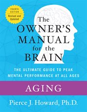 Aging : the owner's manual : excerpted from the owner's manual for the brain cover image cdn